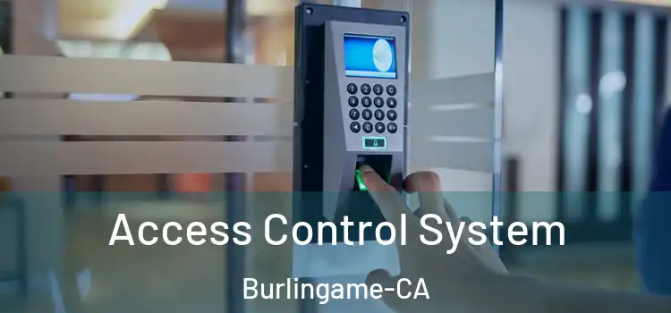  Access Control System Burlingame-CA