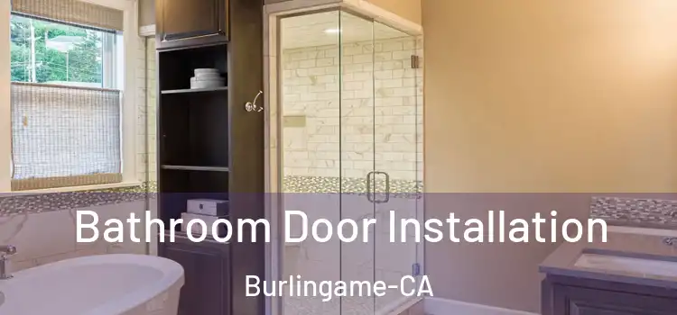  Bathroom Door Installation Burlingame-CA