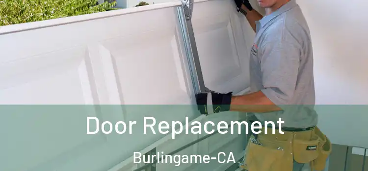  Door Replacement Burlingame-CA