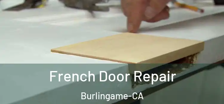  French Door Repair Burlingame-CA