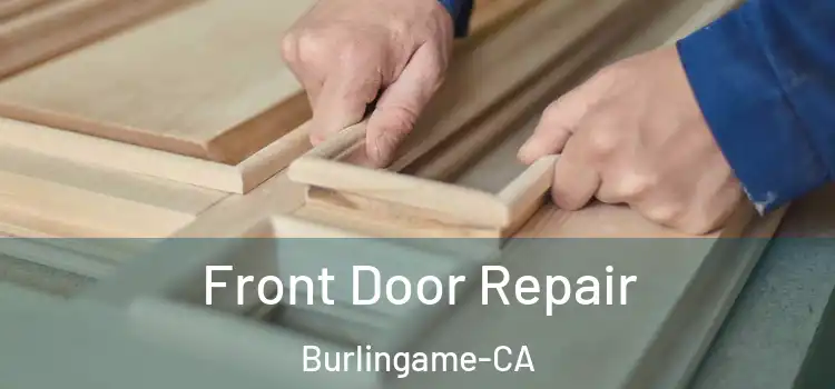  Front Door Repair Burlingame-CA