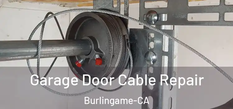  Garage Door Cable Repair Burlingame-CA