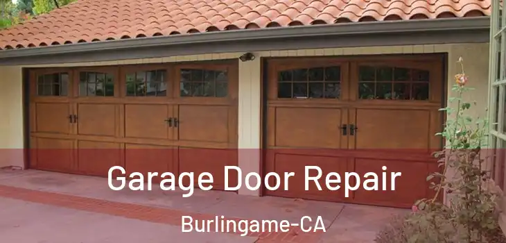  Garage Door Repair Burlingame-CA