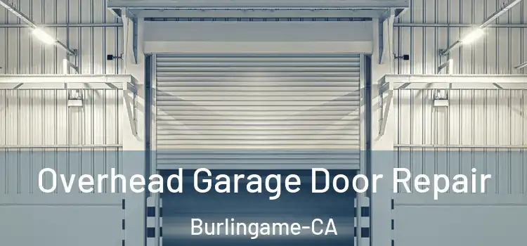  Overhead Garage Door Repair Burlingame-CA