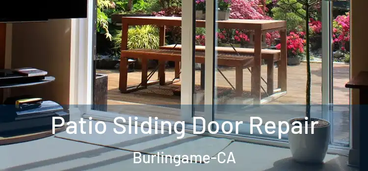  Patio Sliding Door Repair Burlingame-CA