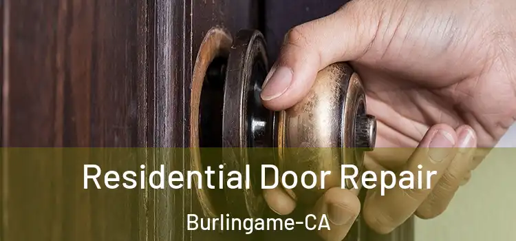  Residential Door Repair Burlingame-CA