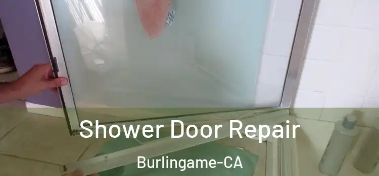  Shower Door Repair Burlingame-CA