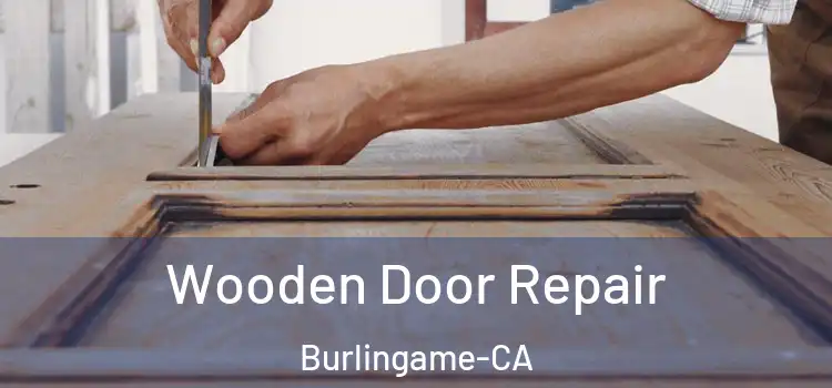  Wooden Door Repair Burlingame-CA